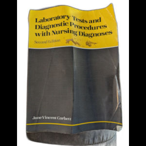 Laboratory Tests and Diagnostic Procedures with Nursing Diagnoses 2nd Edition